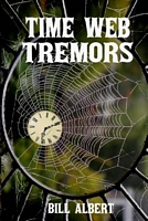 Cover of Time Web Tremors by Bill Albert