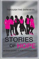 Through the Darkness Stories of Hope