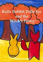 Kalle Rabbit, Pelle Fox and the Witch's Pantry