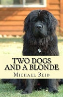 Cover of Two Dogs and a Blonde by Michael Reid