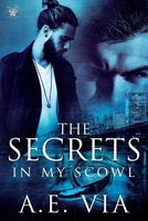 The Secrets in my Scowl