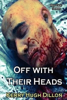 Cover of Off with Their Heads by Kerry Dillon