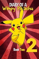 Diary of a Wimpy Pikachu Book 2