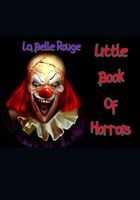 Cover of Little Book Of Horrors by La Belle Rouge
