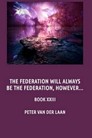 The Federation Will Alway Be the Federation, However...
