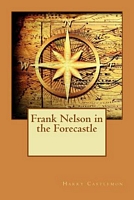 Cover of Frank Nelson in the Forecastle by Harry Castlemon
