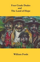 Four Crude Dudes and The Land of Hope