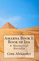 Amarna Book I by Grea Alexander