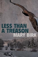 Cover of Less Than a Treason by Mary Birk