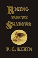 Cover of Rising from the Shadows by P.L. Klein