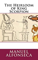 Cover of The Heirloom of King Scorpion by Manuel Alfonseca