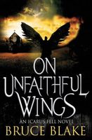 Cover of On Unfaithful Wings by Bruce Blake