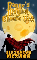Cover of Nanny's Magical Cheese Box by Alexander McNabb