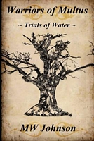 Cover of Warriors of Multus by M.W. Johnson