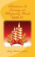 Cover of Christmas Is Coming at Whispering Woods by Betty Whitaker Jackson