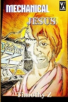 Cover of Mechanical Jesus by Timothy Z