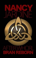 Cover of After Whorl: Bran Reborn by Nancy Jardine