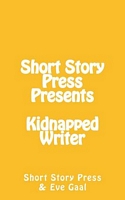 Short Story Press Presents Kidnapped Writer