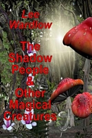 The Shadow People & Other Magical Creatures