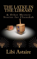 The Latke in the Library & Other Mystery Stories for Chanukah