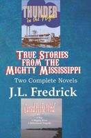 Cover of True Stories From the Mighty Mississippi by J.L. Fredrick