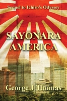 Cover of Sayonara America by George J. Thomas