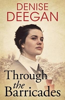 Cover of Through the Barricades by Denise Deegan