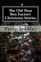 The Old Shoe Box Factory Christmas Stories