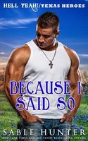Cover of Because I Said So by Sable Hunter