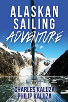 Cover of Alaskan Sailing Adventure by Charles Kaluza