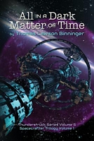Cover of All in a Dark Matter of Time by Thomas Lawson Binninger