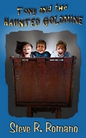 Cover of Tony and the Haunted Goldmine by Steve R. Romano