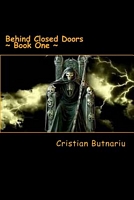 Cover of Behind Closed Doors: Book One by Cristian Butnariu