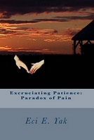 Cover of Excruciating Patience by Eci E. Yak
