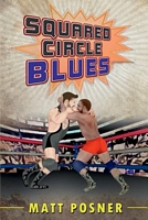 Cover of Squared Circle Blues by Matt Posner