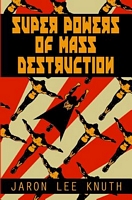 Super Powers of Mass Destruction