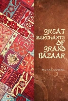 Cover of Great Merchants of Grand Bazaar by Murat Guvenc