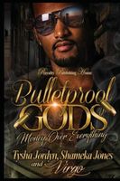 Bulletproof God's: Money Over Everything