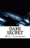 Cover of Dark Secret by M.L. Lindberg