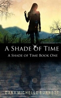 Cover of A Shade of Time by Dana Michelle Burnett