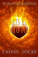 Cover of Hearts Burst Into Fire by Calvin Locke