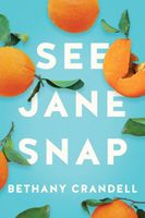 Cover of See Jane Snap by Bethany Crandell