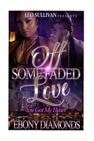 Off Some Faded Love