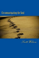 Cover of Circumnavigating the Soul by Scott Wilson