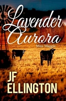 Cover of Lavender Aurora: Miss Maggie by J.F. Ellington