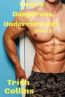 Love's Dangerous Undercurrents Part 1