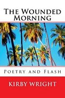 Cover of The Wounded Morning by Kirby Wright