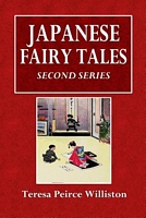Cover of Japanese Fairy Tales - Second Series by Teresa Peirce Williston