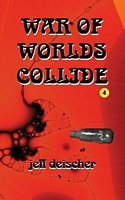War of Worlds Collide