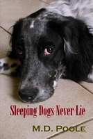 Cover of Sleeping Dogs Never Lie by M.D. Poole